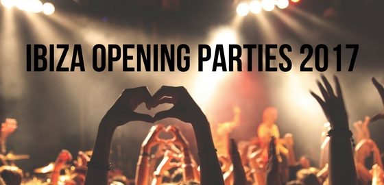 Ibiza Opening Parties 2017